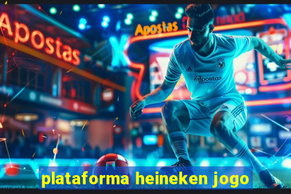 plataforma heineken jogo